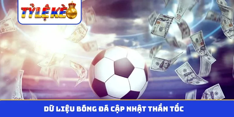 Dữ liệu bóng đá cập nhật thần tốc