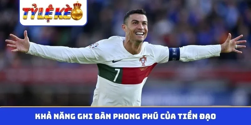Khả năng ghi bàn phong phú của tiền đạo