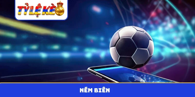 ném biên
