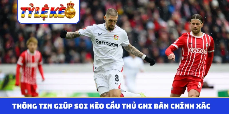 Thông tin giúp soi kèo cầu thủ ghi bàn chính xác
